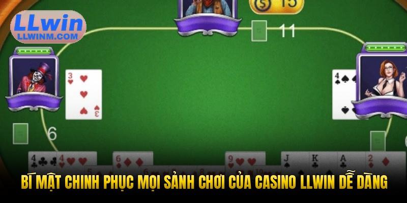 Bí mật chinh phục mọi sảnh chơi của casino LLWIN dễ dàng
